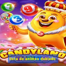 lista de animes dublado